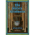 The Sisters Grimmoire: Spells and Charms for Your Happily Ever After - Paperback | Books | Wiccan Center