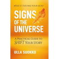 Signs of the Universe: A Practical Guide to Shift Your Story - Paperback | Books | Wiccan Center