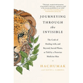 Journeying Through the Invisible: The Craft of Healing With, and Beyond, Sacred Plants, as Told by a Peruvian Medicine Man - Paperback | Books | Wiccan Center