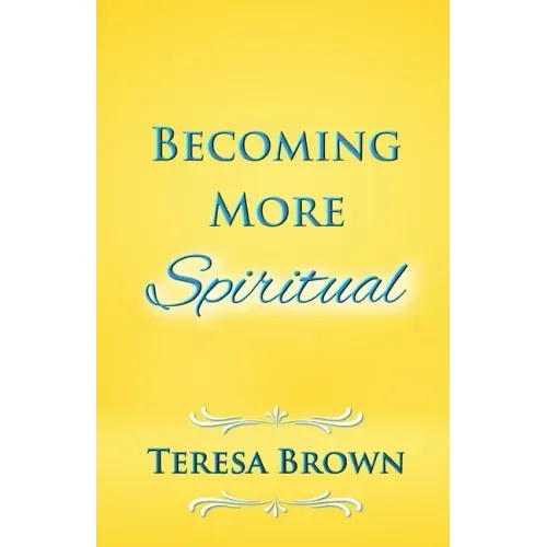 Becoming More Spiritual - Paperback | Books | Wiccan Center