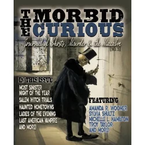 Morbid Curious 3: Journal of Ghosts, Murder, and the Macabre - Paperback | Books | Wiccan Center