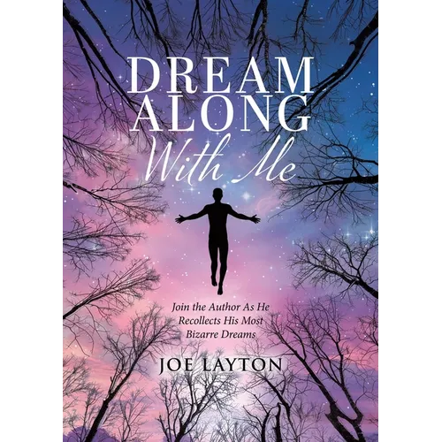 Dream Along With Me: Join the Author As He Recollects His Most Bizarre Dreams - Paperback | Books | Wiccan Center