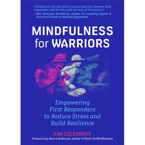 Mindfulness for Warriors: Empowering First Responders to Reduce Stress and Build Resilience (Book for Doctors, Police, Nurses, Firefighters, Paramedic - Paperback