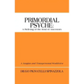 Primordial Psyche: A Reliving of the Soul of Ancestors: A Jungian and Transpersonal Worldview - Paperback | Books | Wiccan Center