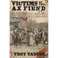 Victims of the Ax Fiend: Mystery, Mayhem and the Church of Sacrifice Murders - Paperback | Books | Wiccan Center