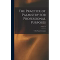 The Practice of Palmistry for Professional Purposes; Volume 2 - Hardcover