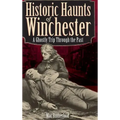 Historic Haunts of Winchester: A Ghostly Trip Though the Past - Hardcover | Books | Wiccan Center