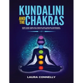 Kundalini and the Chakras: Open Your Third Eye Through Self-Healing Techniques and Learn How to Balance and Unblock Your Chakras - Paperback | Books | Wiccan Center