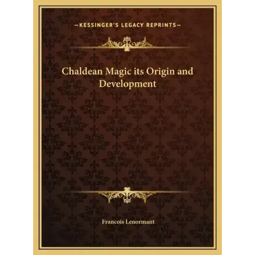 Chaldean Magic its Origin and Development - Hardcover | Books | Wiccan Center