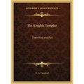 The Knights Templar: Their Rise and Fall - Hardcover