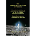 The Orgone Accumulator Handbook: Wilhelm Reich's Life-Energy Discoveries and Healing Tools for the 21st Century, with Construction Plans - Paperback | Books | Wiccan Center