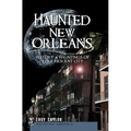 Haunted New Orleans: History & Hauntings of the Crescent City - Paperback | Books | Wiccan Center