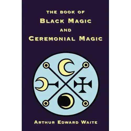 The Book of Black Magic and Ceremonial Magic - Paperback | Books | Wiccan Center
