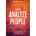 How to Analyze People: System For Analyzing Human Behavior, Learn How to Read Body Language & Personality Types - Paperback | Books | Wiccan Center