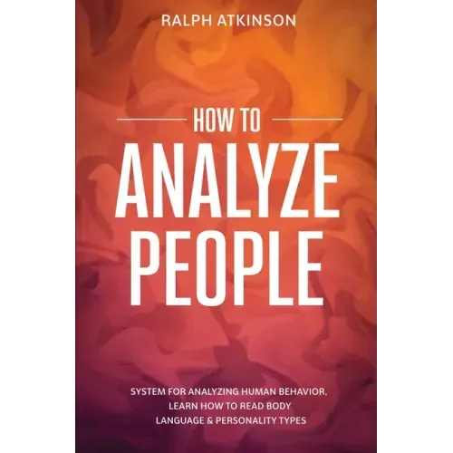 How to Analyze People: System For Analyzing Human Behavior, Learn How to Read Body Language & Personality Types - Paperback | Books | Wiccan Center