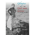 Glimpses of the God-Man, Meher Baba (Vol 2) 1949-1952