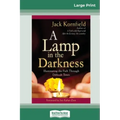 A Lamp in the Darkness: Illuminating the Path Through Difficult Times (16pt Large Print Edition) - Paperback