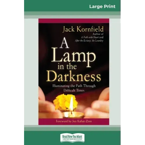 A Lamp in the Darkness: Illuminating the Path Through Difficult Times (16pt Large Print Edition) - Paperback