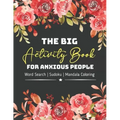 The Big Activity Book For Anxious People: Great Mather's Day Basket Stuffers Lovely Gift Ideas For Mom, Grandma, Stepmom or Mother in law Awesome Part - Paperback
