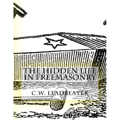 The Hidden Life in Freemasonry: Illustrated Edition - Paperback | Books | Wiccan Center