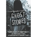 Ghost Stories: A Collection of the World's Scariest Haunted Locations, Paranormal Encounters, and Demonic Possessions - Paperback | Books | Wiccan Center