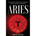 Aries: The Ultimate Guide to an Amazing Zodiac Sign in Astrology - Paperback | Books | Wiccan Center