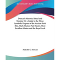 Duncan's Masonic Ritual and Monitor Or a Guide to the Three Symbolic Degrees of the Ancient York Rite, Mark Master, Past Master, Most Excellent Master - Paperback | Books | Wiccan Center