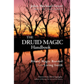 The Druid Magic Handbook: Ritual Magic Rooted in the Living Earth - Paperback