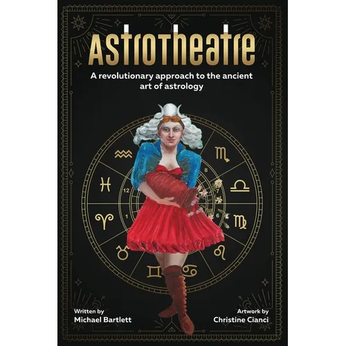 AstroTheatre: A revolutionary approach to the ancient art of astrology - Paperback | Books | Wiccan Center