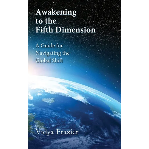 Awakening to the Fifth Dimension -- A Guide for Navigating the Global Shift - Paperback | Books | Wiccan Center