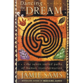 Dancing the Dream: The Seven Sacred Paths of Human Transformation - Paperback | Books | Wiccan Center