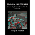 Regnum in Potentia: Saturn's Kingdom Transformed Into the Golden Age - Paperback | Books | Wiccan Center