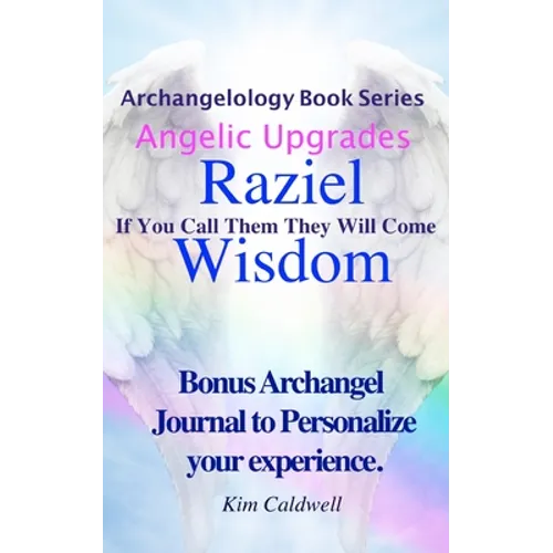 Archangelology, Raziel, Wisdom: If You Call Them They Will Come - Paperback | Books | Wiccan Center