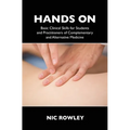 Hands On: Basic Clinical Skills for Students and Practitioners of Complementary and Alternative Medicine - Paperback | Books | Wiccan Center