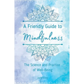 A Friendly Guide to Mindfulness: The Science and Practice of Well-Being - Paperback | Books | Wiccan Center