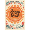 Kindness Will Save the World: Stories of Compassion and Connection