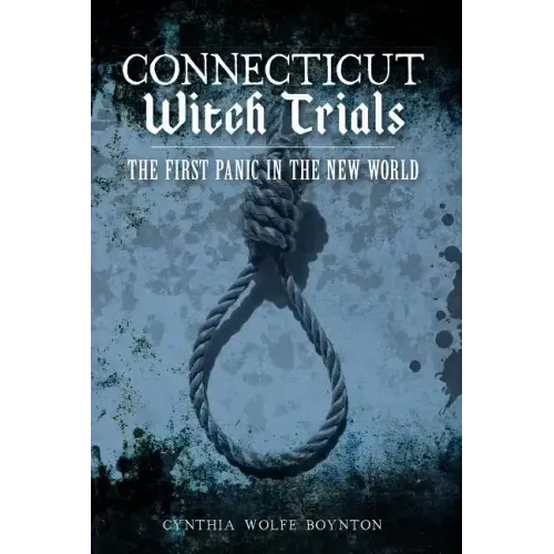 Connecticut Witch Trials: The First Panic in the New World - Paperback | Books | Wiccan Center