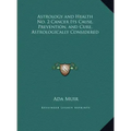 Astrology and Health No. 2 Cancer Its Cause, Prevention, and Cure, Astrologically Considered - Hardcover | Books | Wiccan Center
