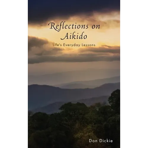 Reflections on Aikido: Life's Everyday Lessons - Paperback