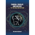 Chiron, Pholus and Nessus: To the Edge and Beyond - Paperback | Books | Wiccan Center
