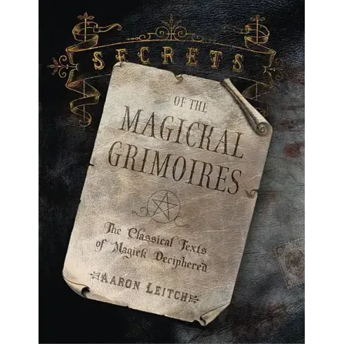 Secrets of the Magickal Grimoires: The Classical Texts of Magick Deciphered - Paperback | Books | Wiccan Center