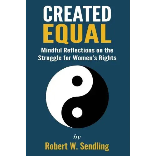 Created Equal: Mindful reflections on the struggle for woman's rights - Paperback