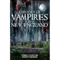 A History of Vampires in New England - Paperback | Books | Wiccan Center