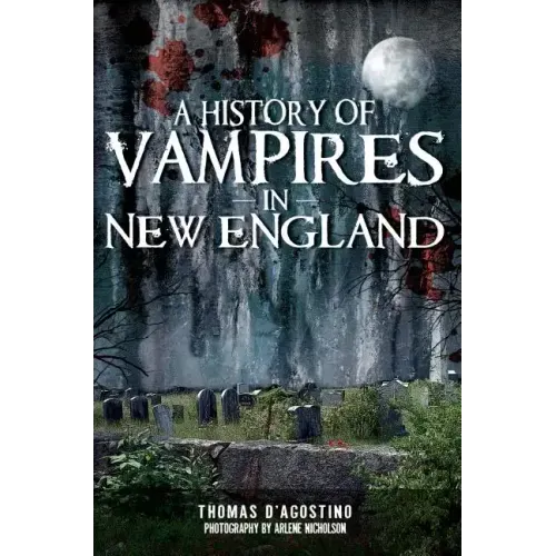 A History of Vampires in New England - Paperback | Books | Wiccan Center