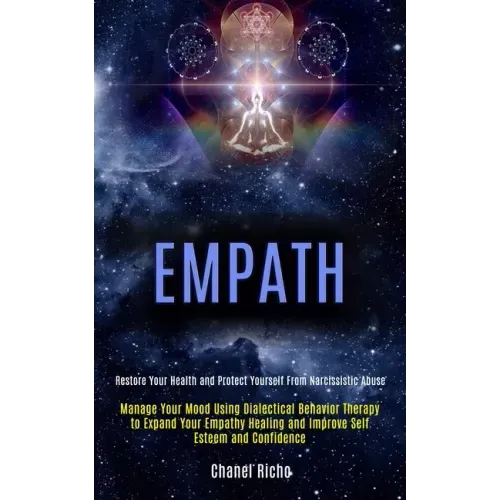 Empath: Manage Your Mood Using Dialectical Behavior Therapy to Expand Your Empathy Healing and Improve Self Esteem and Confide - Paperback | Books | Wiccan Center