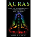 Auras: Essential Beginner's Guide to Seeing, Feeling, and Knowing - Paperback | Books | Wiccan Center