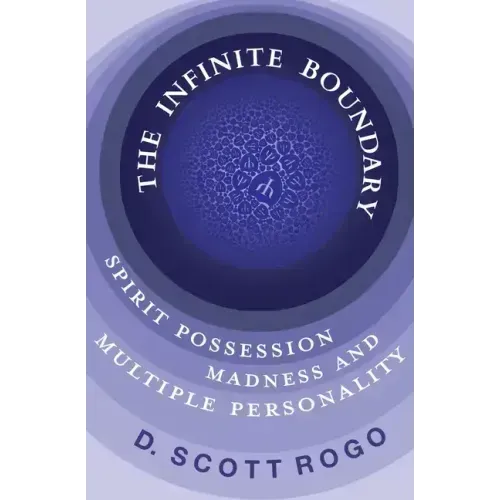 The Infinite Boundary: Spirit Possession, Madness, and Multiple Personality - Paperback | Books | Wiccan Center