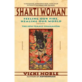 Shakti Woman: Feeling Our Fire, Healing Our World - Paperback | Books | Wiccan Center