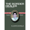 The Border Healer: My Life as a Curandero - Hardcover | Books | Wiccan Center