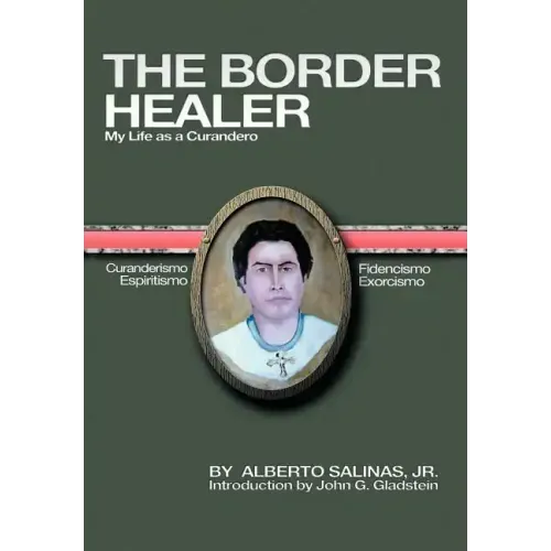 The Border Healer: My Life as a Curandero - Hardcover | Books | Wiccan Center